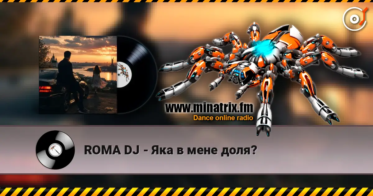 ROMA DJ - Яка в мене доля? escuchar online en alta calidad | Minatrix.FM