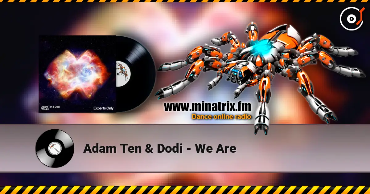 Adam Ten & Dodi - We Are escuchar online en alta calidad | Minatrix.FM