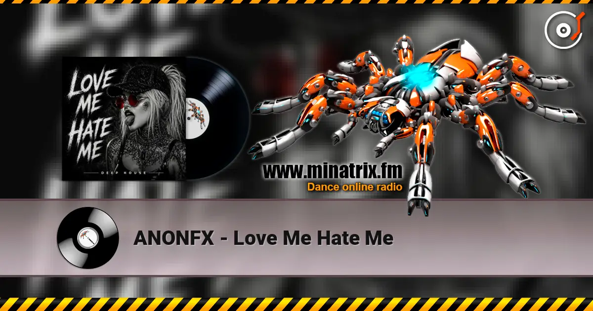 ANONFX - Love Me Hate Me escuchar online en alta calidad | Minatrix.FM
