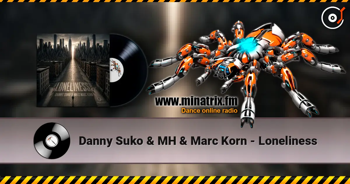 Danny Suko & MH & Marc Korn - Loneliness escuchar online en alta calidad | Minatrix.FM