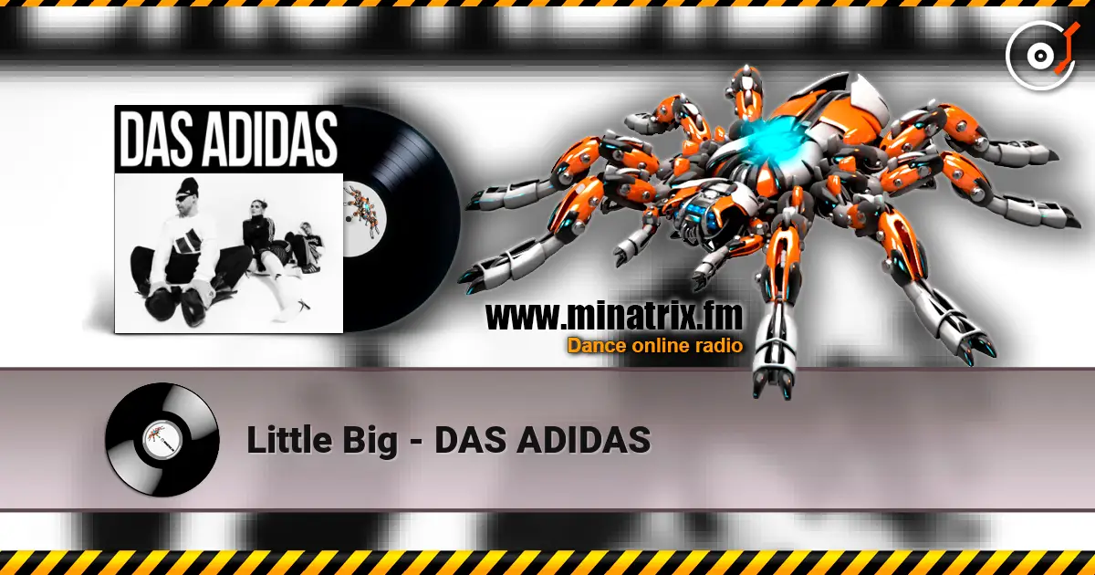 Little Big - DAS ADIDAS escuchar online en alta calidad | Minatrix.FM