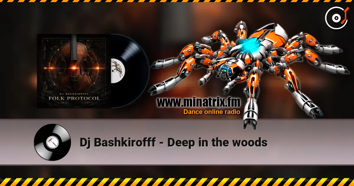 Dj Bashkirofff - Deep in the woods escuchar online en alta calidad | Minatrix.FM