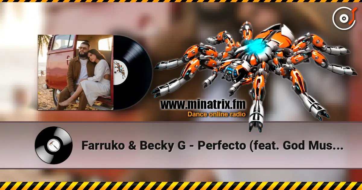 Farruko & Becky G - Perfecto (feat. God Music) escuchar online en alta calidad | Minatrix.FM