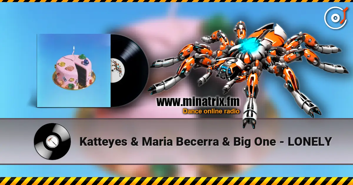 Katteyes & Maria Becerra & Big One - LONELY escuchar online en alta calidad | Minatrix.FM
