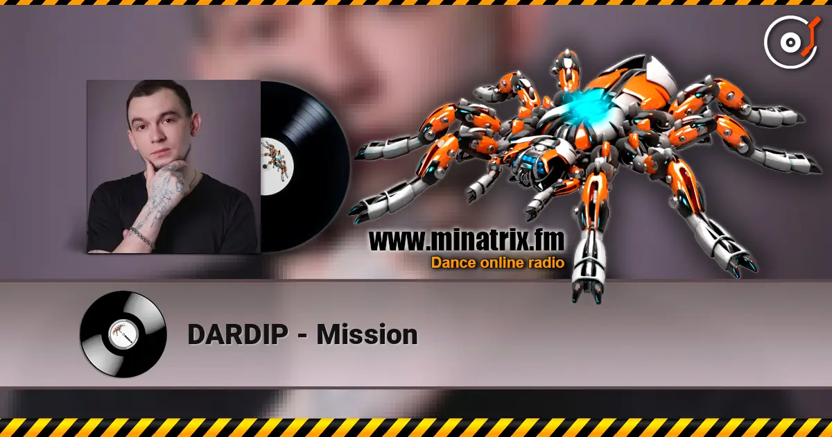 DARDIP - Mission escuchar online en alta calidad | Minatrix.FM