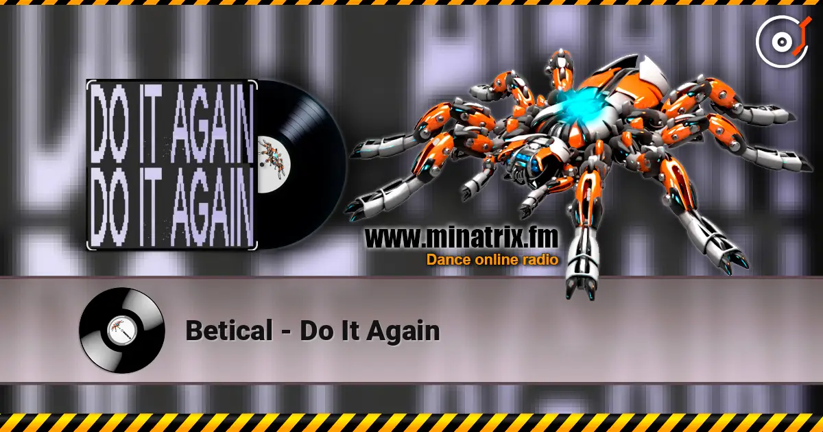 Betical - Do It Again escuchar online en alta calidad | Minatrix.FM