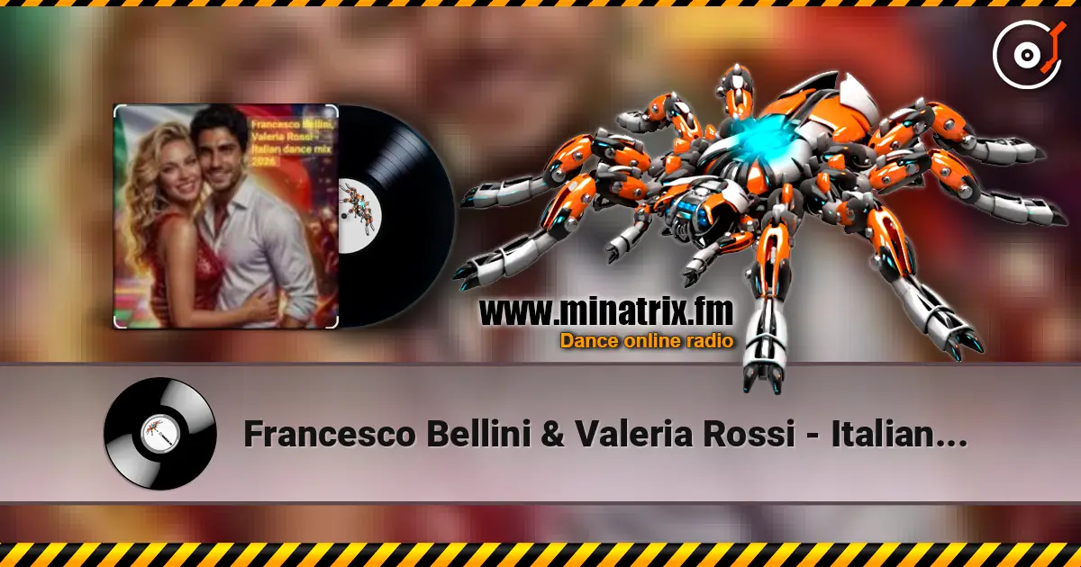 Francesco Bellini & Valeria Rossi - Italian dance mix 2026 escuchar online en alta calidad | Minatrix.FM