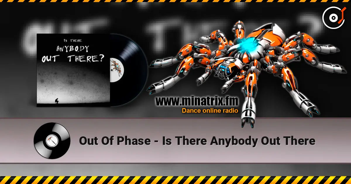 Out Of Phase - Is There Anybody Out There escuchar online en alta calidad | Minatrix.FM