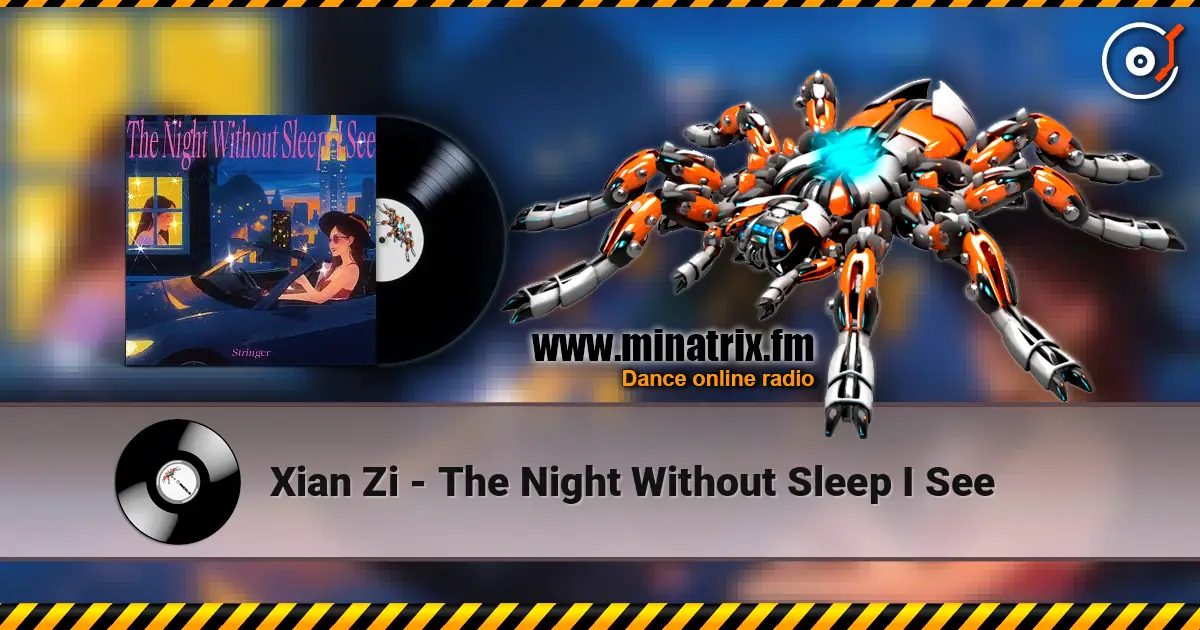 Xian Zi - The Night Without Sleep I See escuchar online en alta calidad | Minatrix.FM