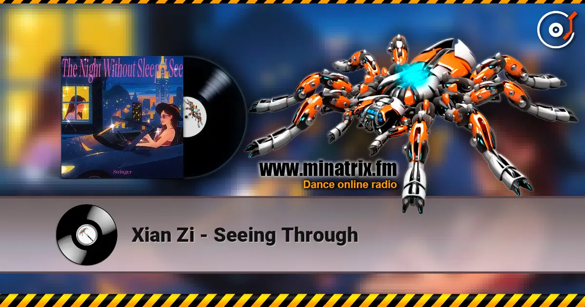 Xian Zi - Seeing Through escuchar online en alta calidad | Minatrix.FM