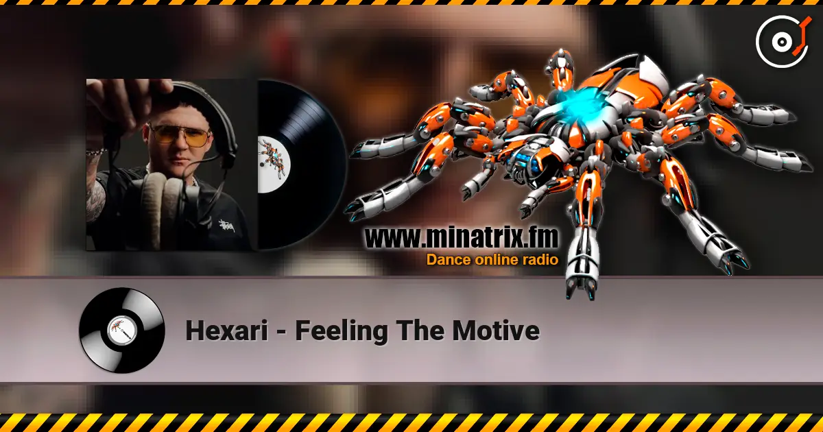 Hexari - Feeling The Motive escuchar online en alta calidad | Minatrix.FM