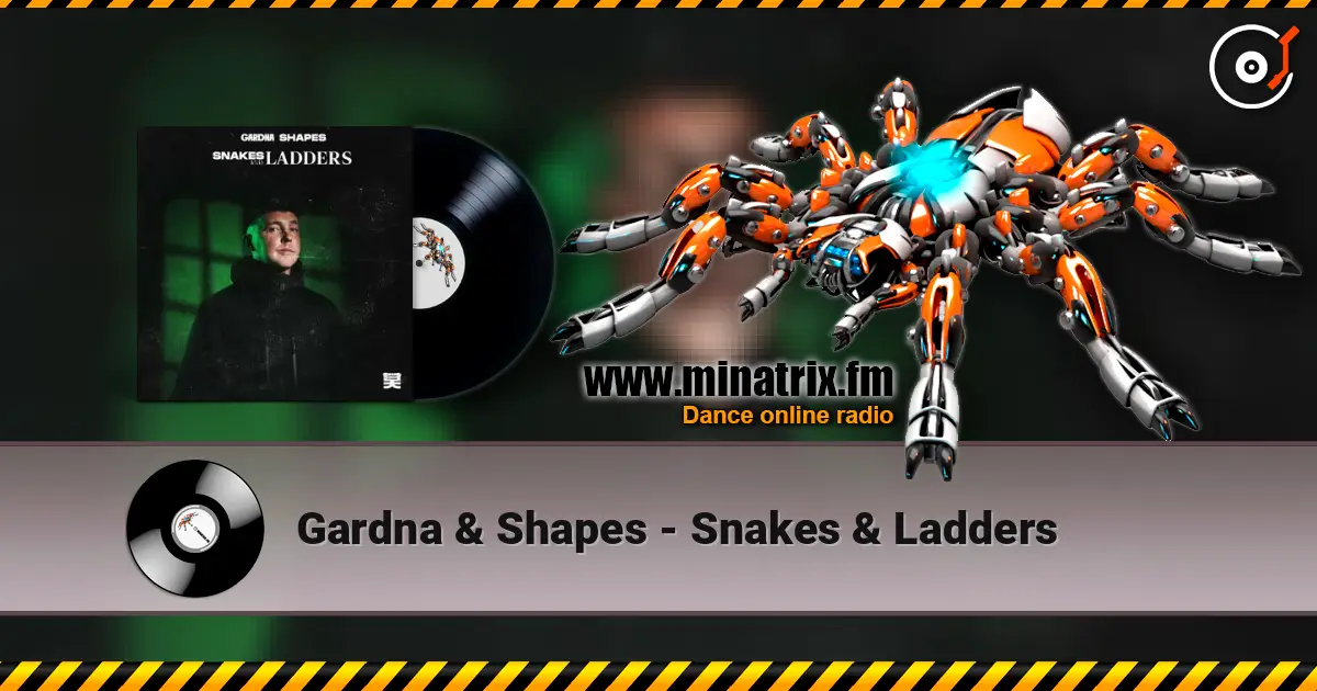Gardna & Shapes - Snakes & Ladders escuchar online en alta calidad | Minatrix.FM