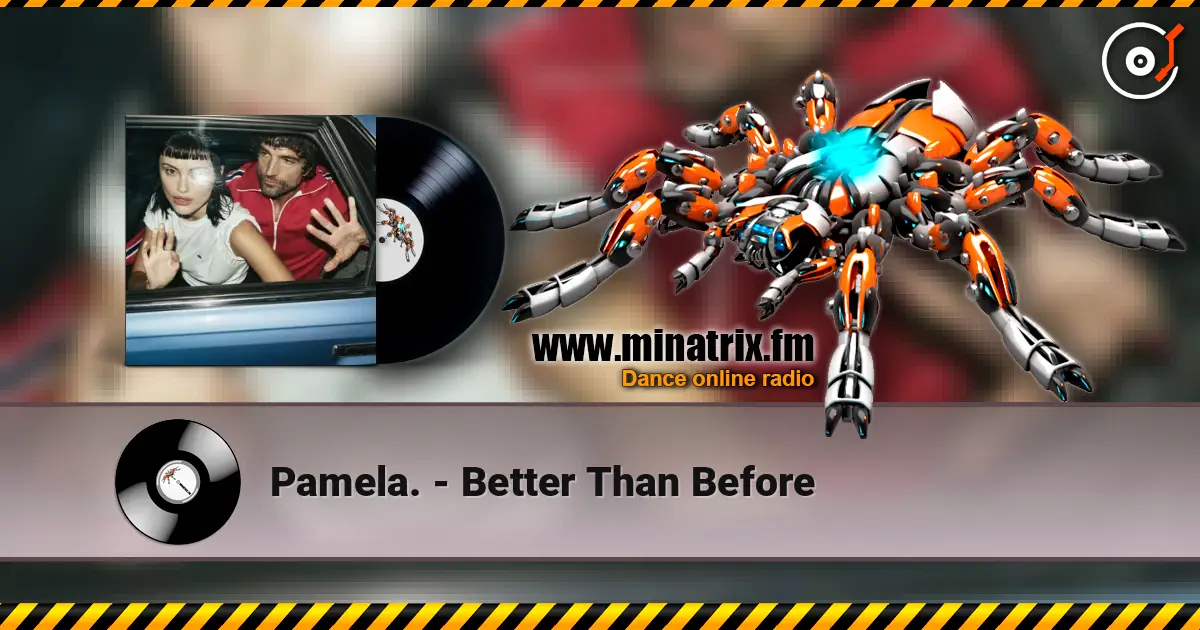 Pamela. - Better Than Before escuchar online en alta calidad | Minatrix.FM