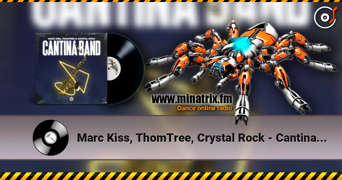 Marc Kiss, ThomTree, Crystal Rock - Cantina Band escuchar online en alta calidad | Minatrix.FM