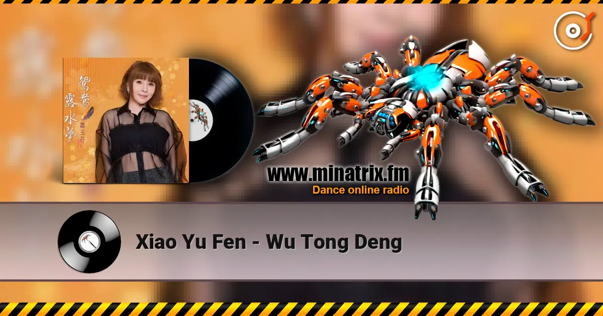 Xiao Yu Fen - Wu Tong Deng escuchar online en alta calidad | Minatrix.FM