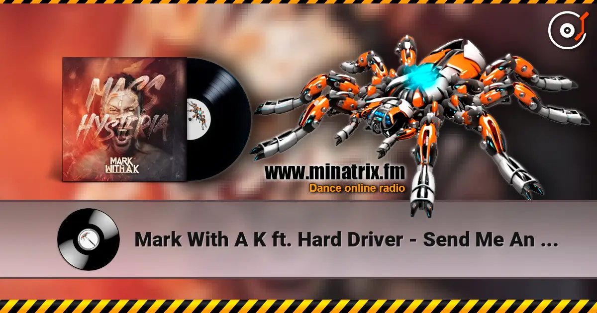 Mark With A K ft. Hard Driver - Send Me An Angel escuchar online en alta calidad | Minatrix.FM