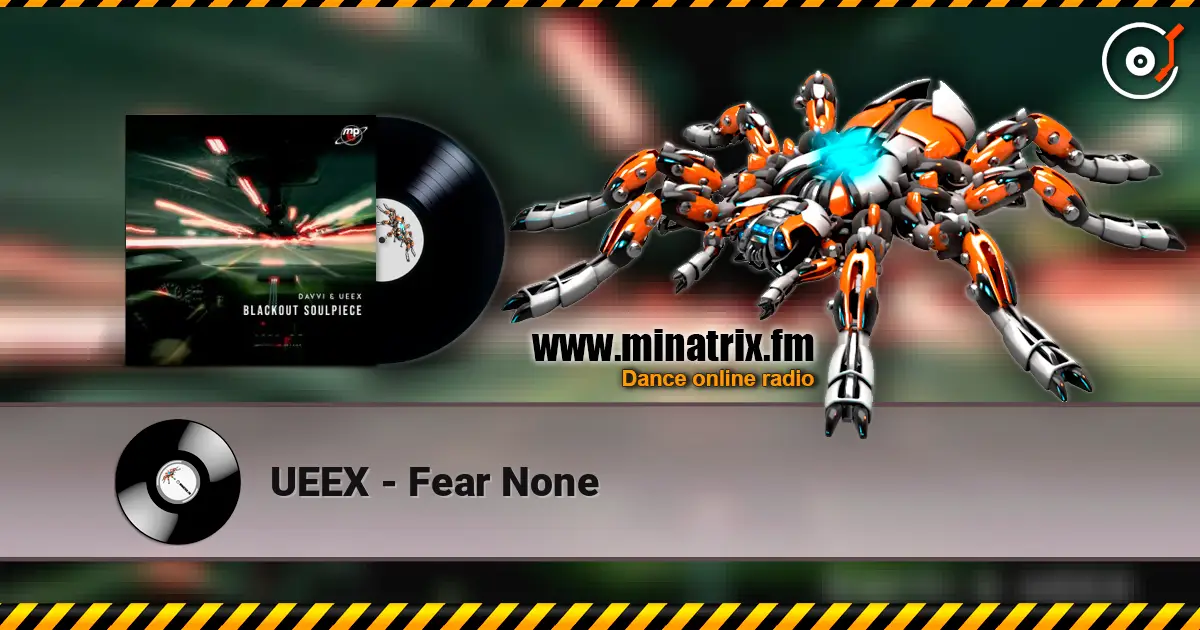 UEEX - Fear None escuchar online en alta calidad | Minatrix.FM