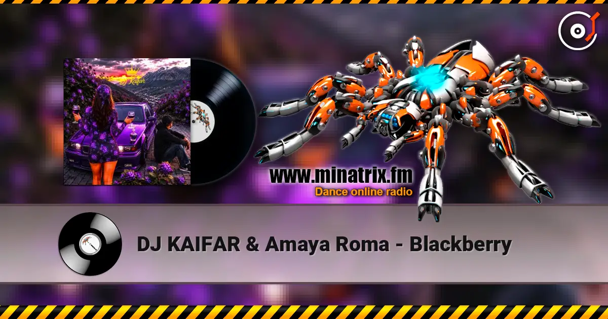 DJ KAIFAR & Amaya Roma - Blackberry escuchar online en alta calidad | Minatrix.FM