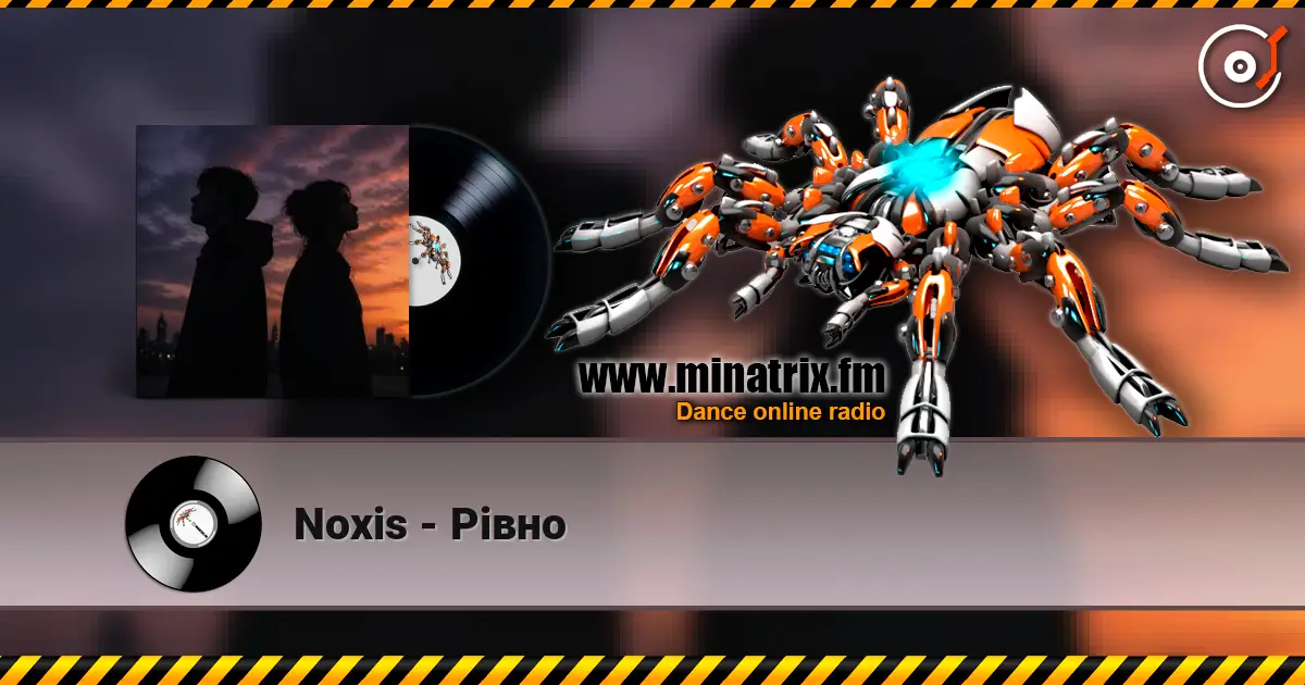 Noxis - Рівно escuchar online en alta calidad | Minatrix.FM