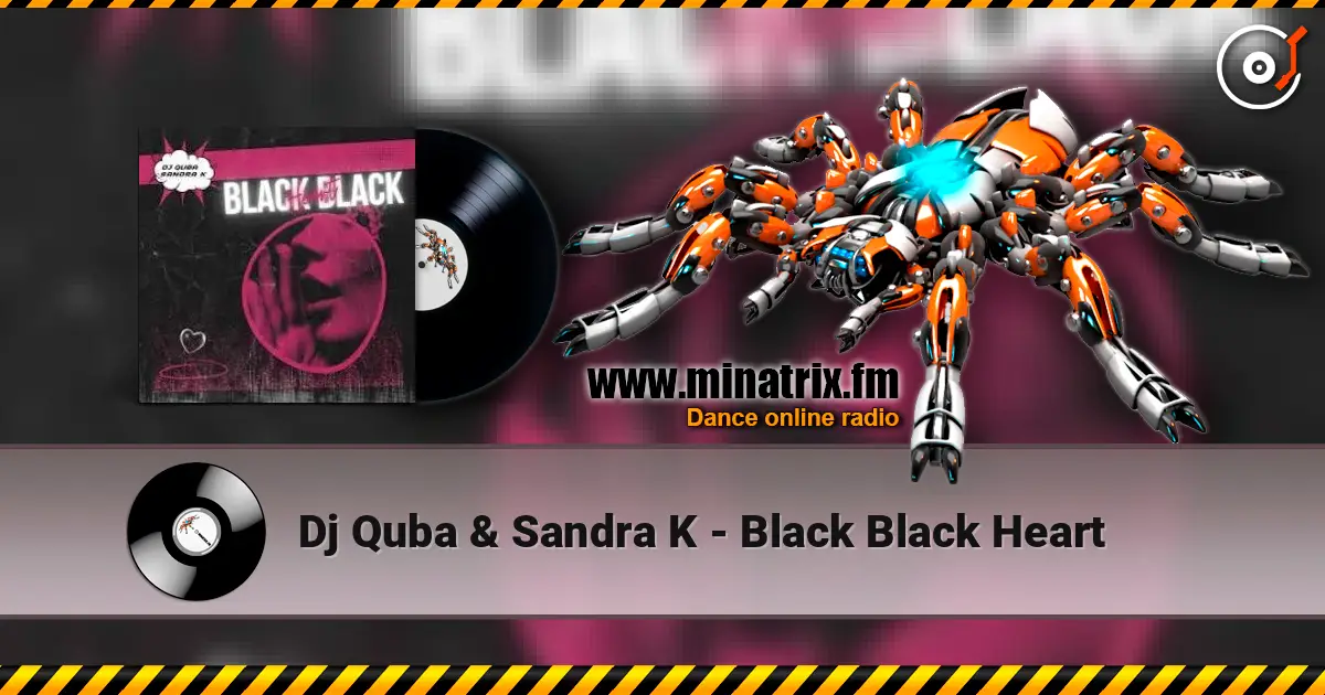 Dj Quba & Sandra K - Black Black Heart escuchar online en alta calidad | Minatrix.FM