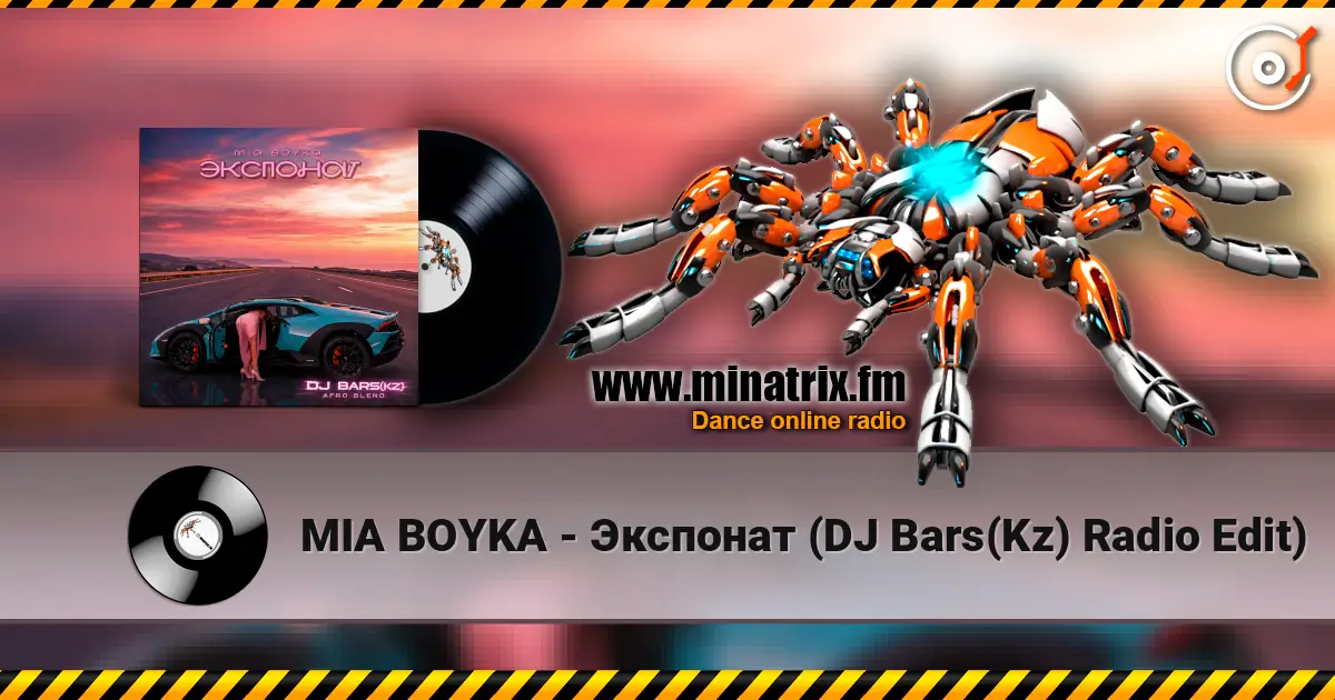 MIA BOYKA - Экспонат (DJ Bars(Kz) Radio Edit) escuchar online en alta calidad | Minatrix.FM