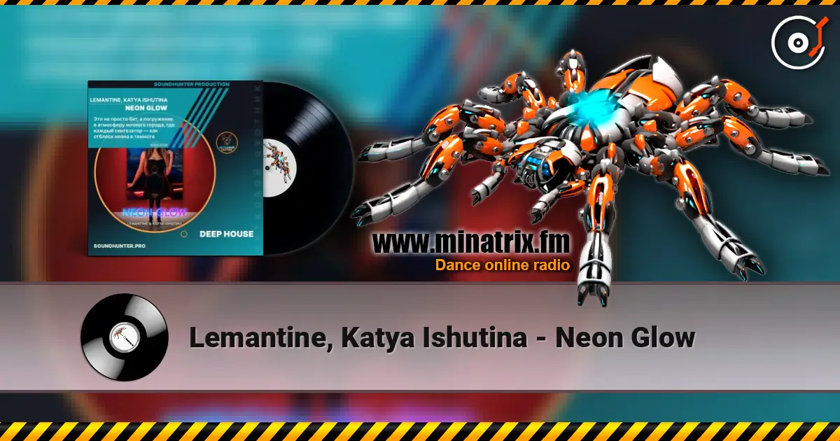 Lemantine, Katya Ishutina - Neon Glow escuchar online en alta calidad | Minatrix.FM