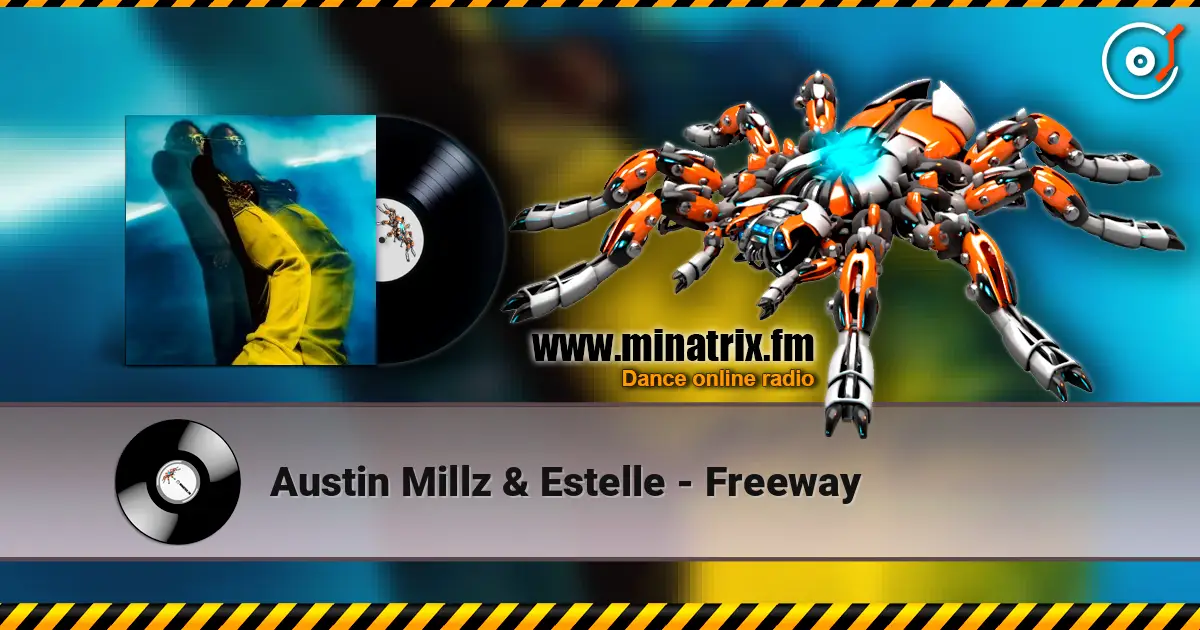 Austin Millz & Estelle - Freeway escuchar online en alta calidad | Minatrix.FM