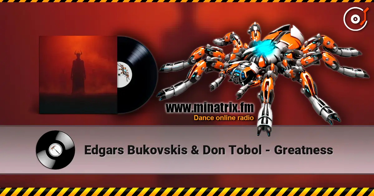 Edgars Bukovskis & Don Tobol - Greatness escuchar online en alta calidad | Minatrix.FM