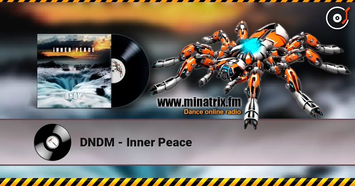 DNDM - Inner Peace escuchar online en alta calidad | Minatrix.FM