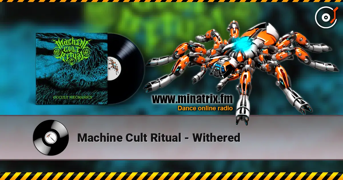Machine Cult Ritual - Withered escuchar online en alta calidad | Minatrix.FM