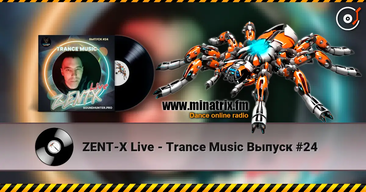 ZENT-X Live - Trance Music Выпуск #24 escuchar online en alta calidad | Minatrix.FM