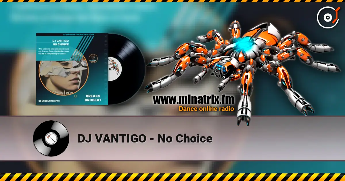 DJ VANTIGO - No Choice escuchar online en alta calidad | Minatrix.FM