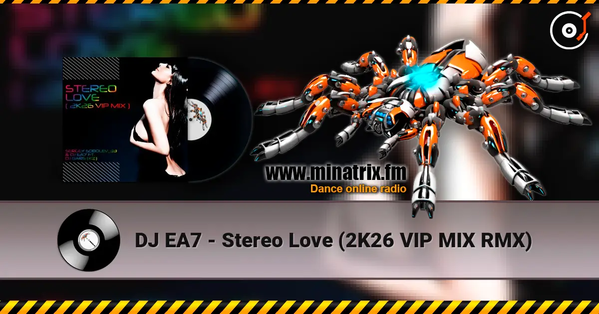 DJ EA7 - Stereo Love (2K26 VIP MIX RMX) escuchar online en alta calidad | Minatrix.FM