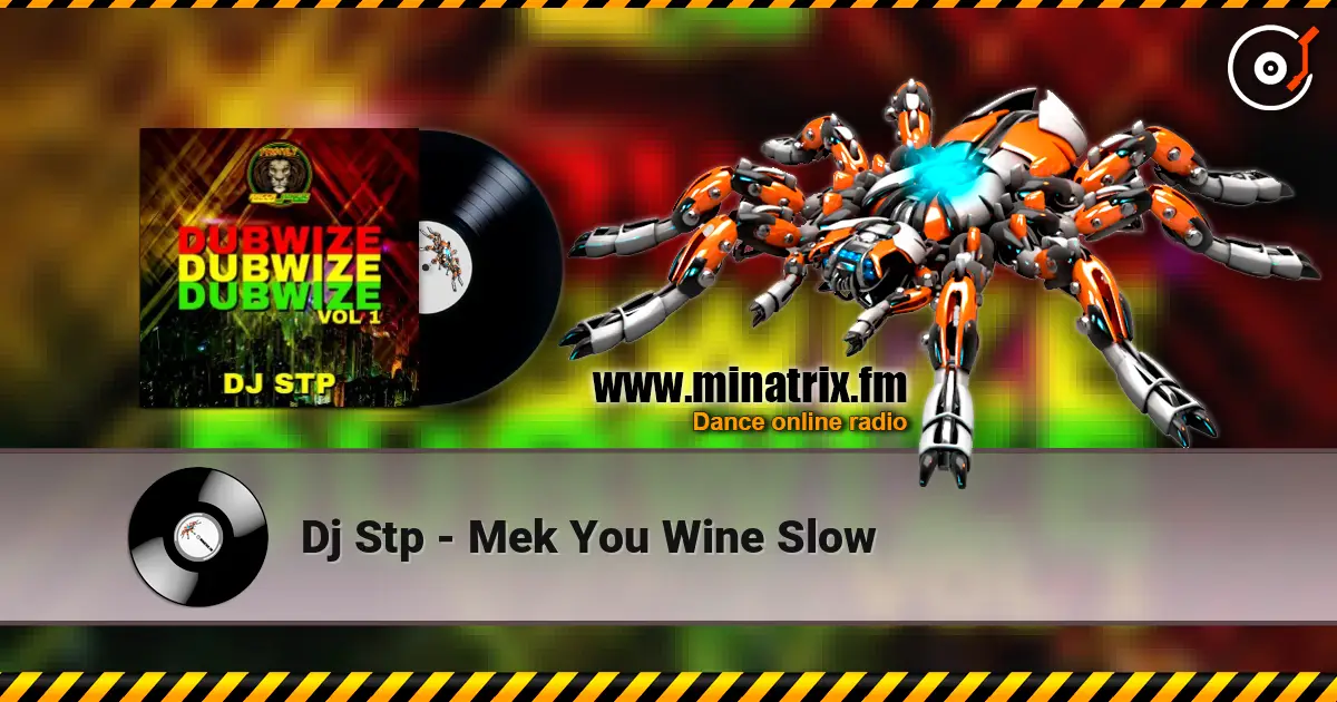 Dj Stp - Mek You Wine Slow escuchar online en alta calidad | Minatrix.FM