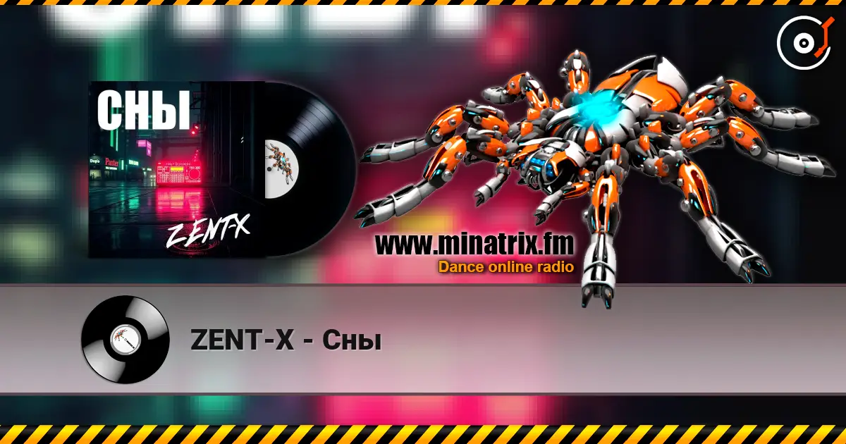 ZENT-X - Сны escuchar online en alta calidad | Minatrix.FM