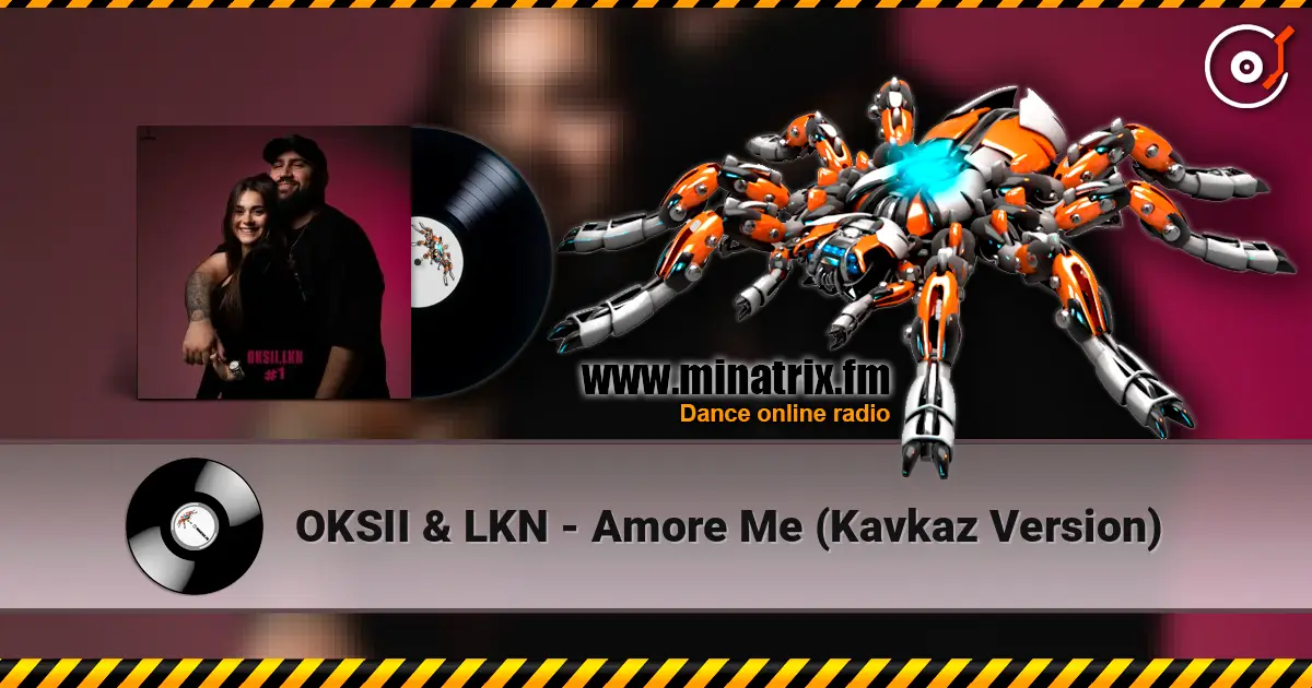 OKSII & LKN - Amore Me (Kavkaz Version) escuchar online en alta calidad | Minatrix.FM