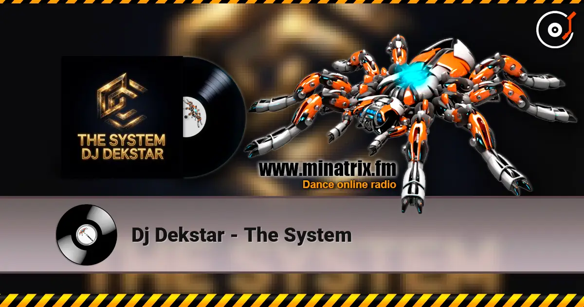 Dj Dekstar - The System escuchar online en alta calidad | Minatrix.FM
