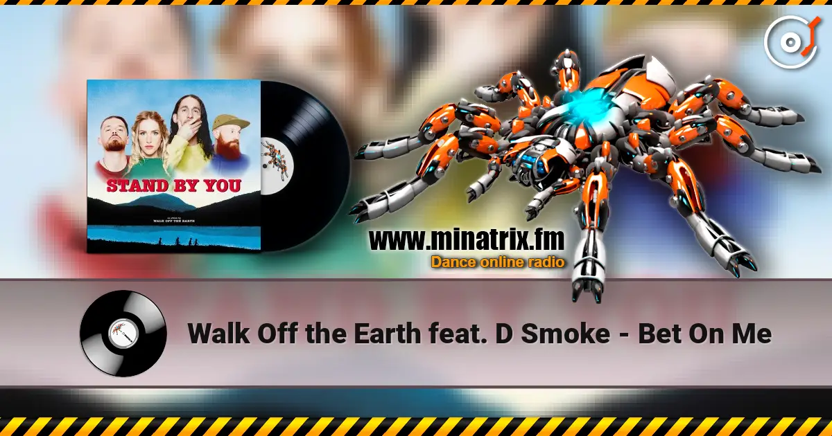 Walk Off the Earth feat. D Smoke - Bet On Me escuchar online en alta calidad | Minatrix.FM