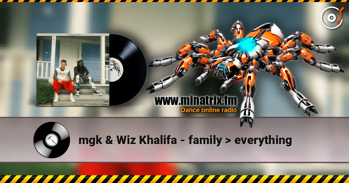 mgk & Wiz Khalifa - family  everything escuchar online en alta calidad | Minatrix.FM