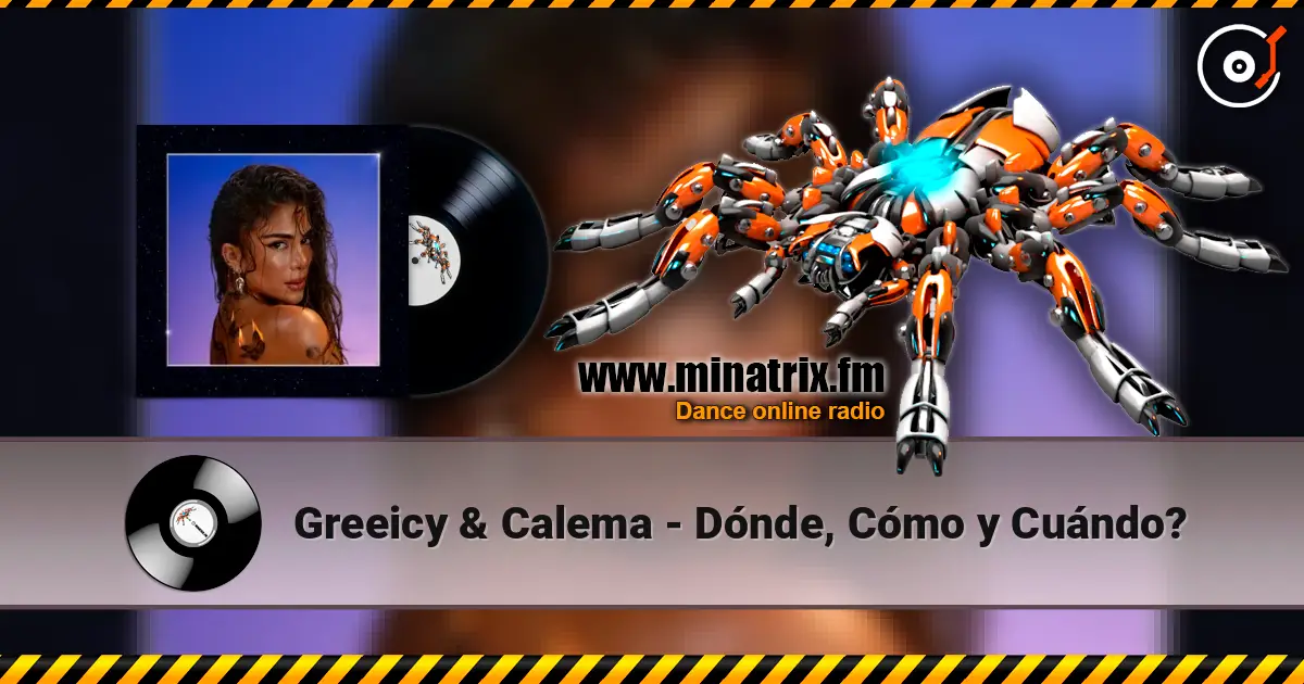 Greeicy & Calema - Dónde, Cómo y Cuándo? escuchar online en alta calidad | Minatrix.FM