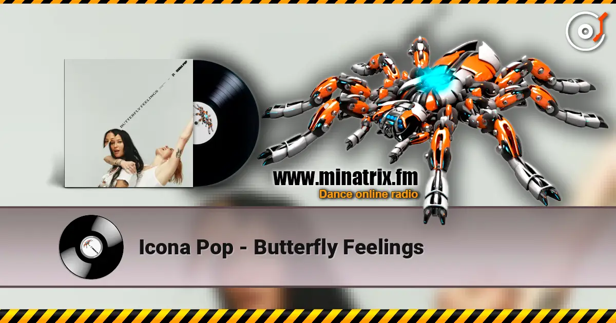 Icona Pop - Butterfly Feelings escuchar online en alta calidad | Minatrix.FM