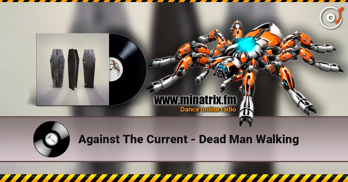 Against The Current - Dead Man Walking escuchar online en alta calidad | Minatrix.FM