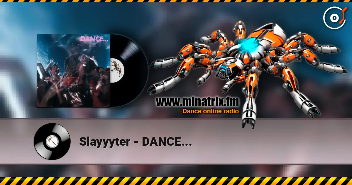 Slayyyter - DANCE... escuchar online en alta calidad | Minatrix.FM