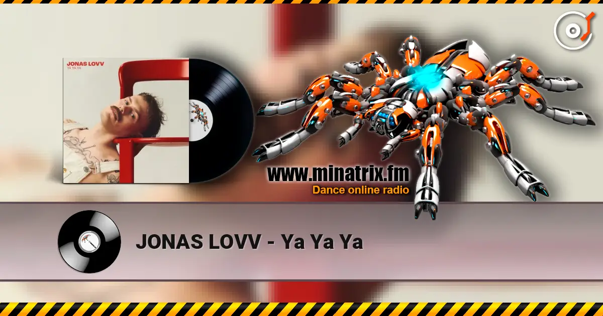 JONAS LOVV - Ya Ya Ya escuchar online en alta calidad | Minatrix.FM