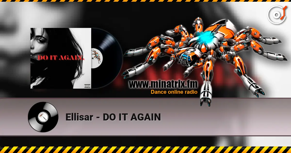 Ellisar - DO IT AGAIN escuchar online en alta calidad | Minatrix.FM