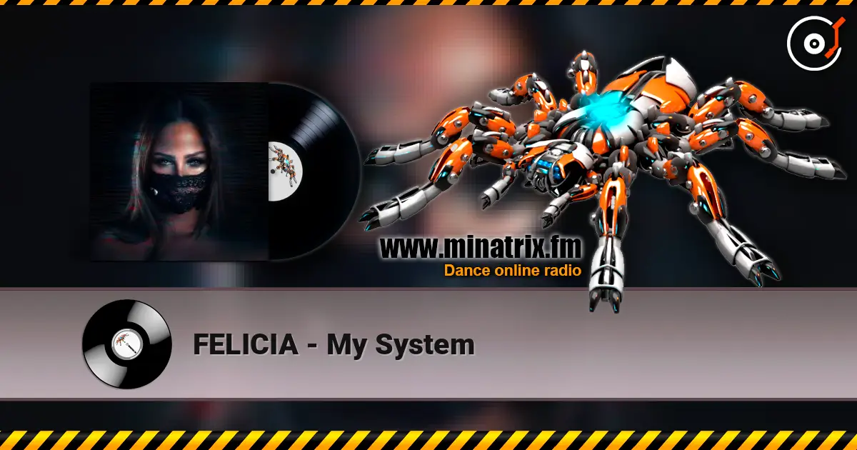 FELICIA - My System escuchar online en alta calidad | Minatrix.FM