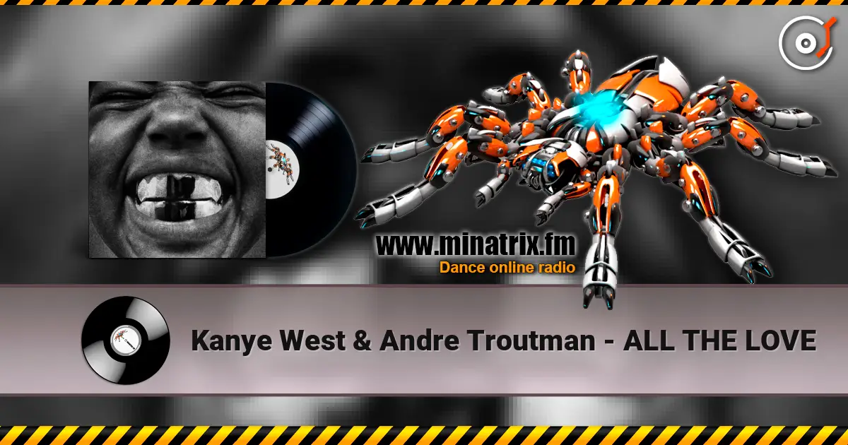 Kanye West & Andre Troutman - ALL THE LOVE escuchar online en alta calidad | Minatrix.FM