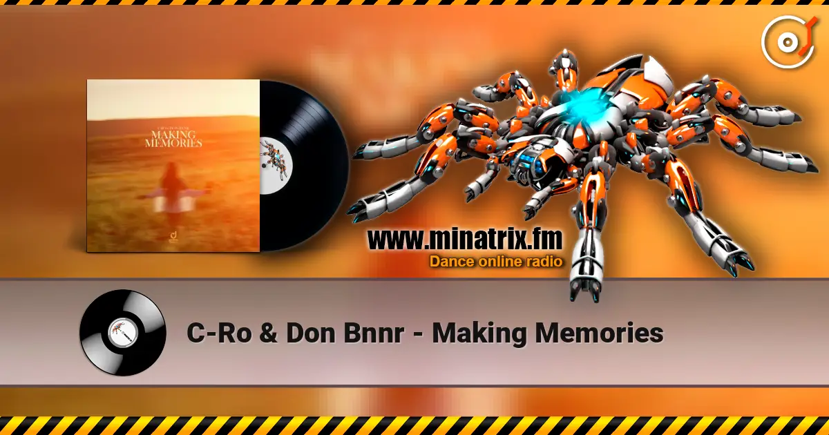 C-Ro & Don Bnnr - Making Memories escuchar online en alta calidad | Minatrix.FM