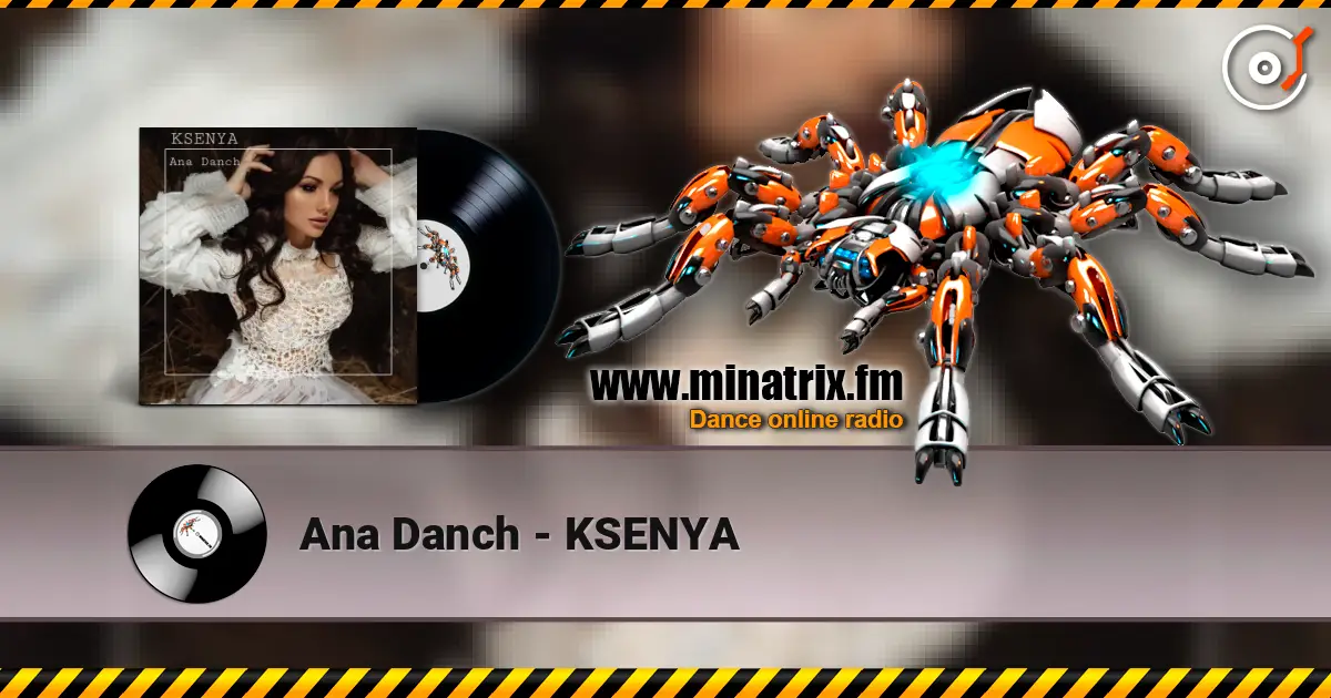 Ana Danch - KSENYA escuchar online en alta calidad | Minatrix.FM