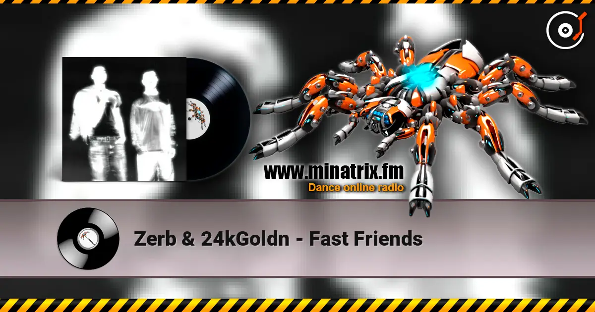 Zerb & 24kGoldn - Fast Friends escuchar online en alta calidad | Minatrix.FM